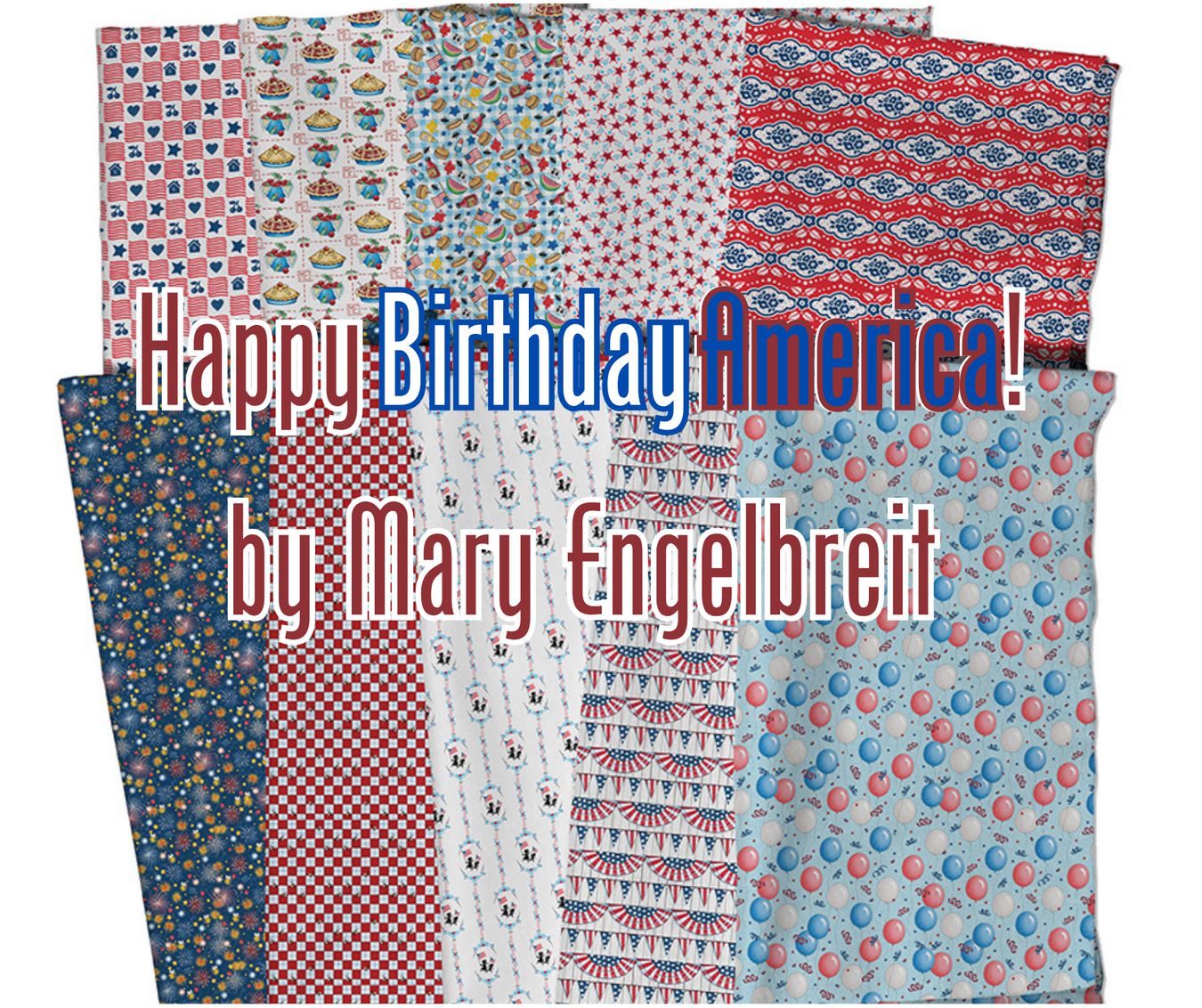 Happy Birthday America! fabric collection