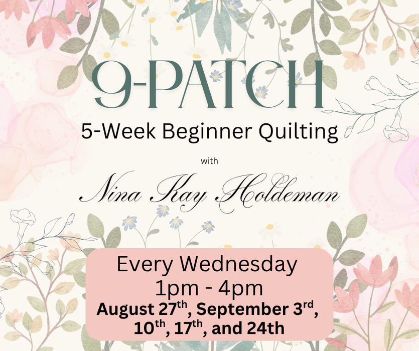 9 Patch Beginner Quilting August 27 - NAPLES