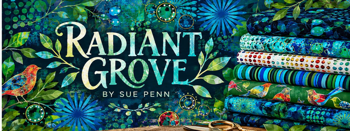 Radiant Grove Fabric Collection by Sue Penn at Flash Sew & Quilt Florida