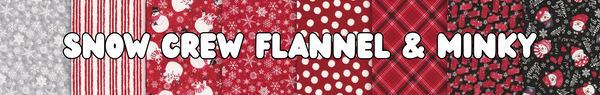 Snow Crew Fabric Collection by Barb Tourtillotte | Flannel & Minky