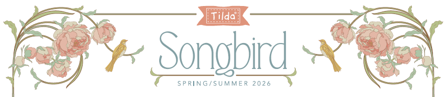 Tilda's Songbird collection is in!!